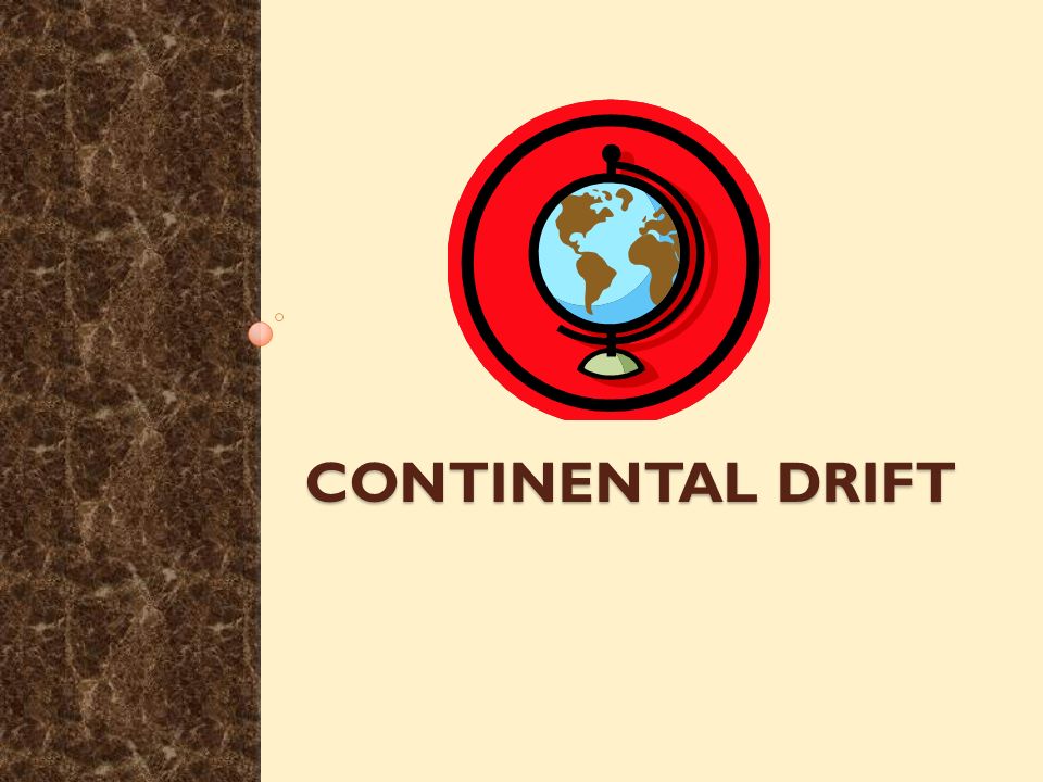 CONTINENTAL DRIFT