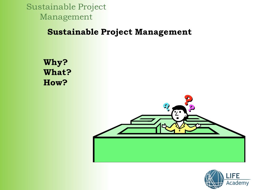 Sustainable Project Management Why What How Sustainable Project Management