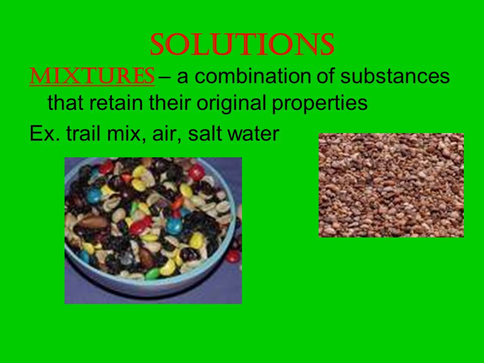 Solutions and pH Chapter 2 sec. 2.2 pg Solutions Mixtures – a 