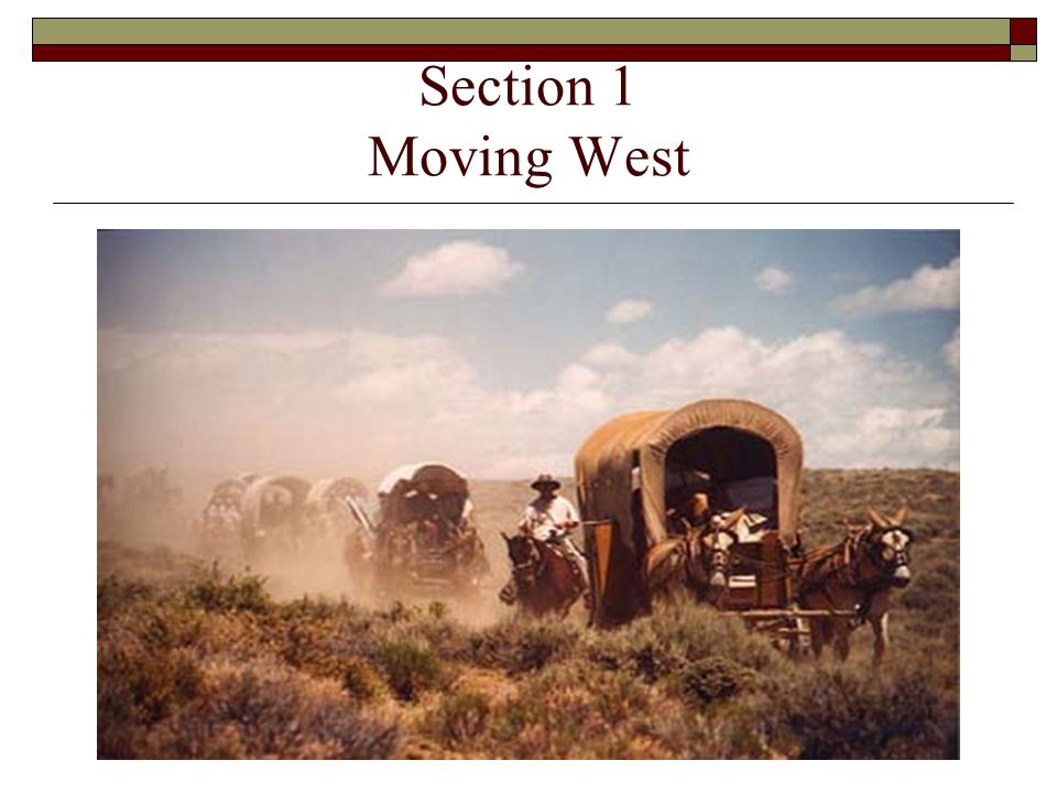Section 1 Moving West