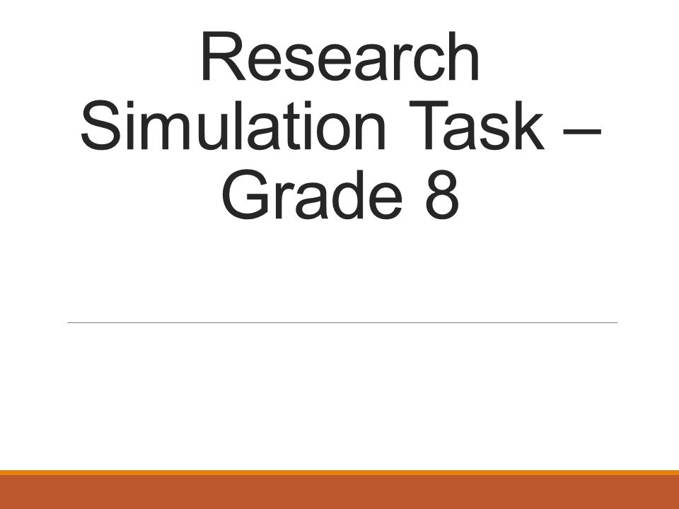 Research Simulation Task – Grade 8