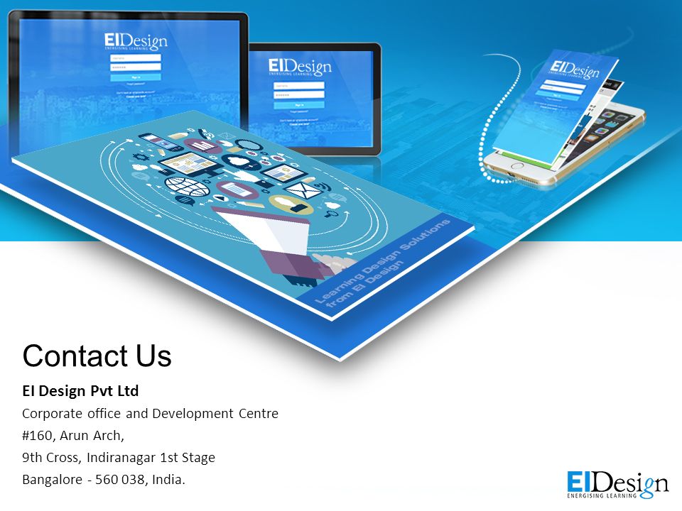 Contact Us EI Design Pvt Ltd Corporate office and Development Centre #160, Arun Arch, 9th Cross, Indiranagar 1st Stage Bangalore , India.
