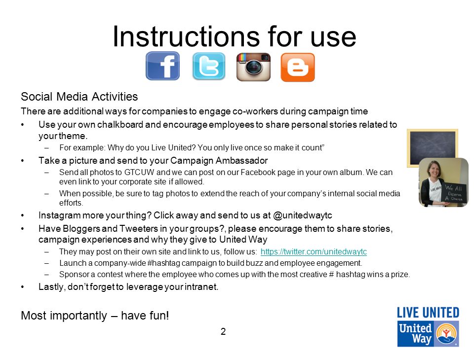 Instructions for use Social Media Activities There are additional ways for companies to engage co-workers during campaign time Use your own chalkboard and encourage employees to share personal stories related to your theme.