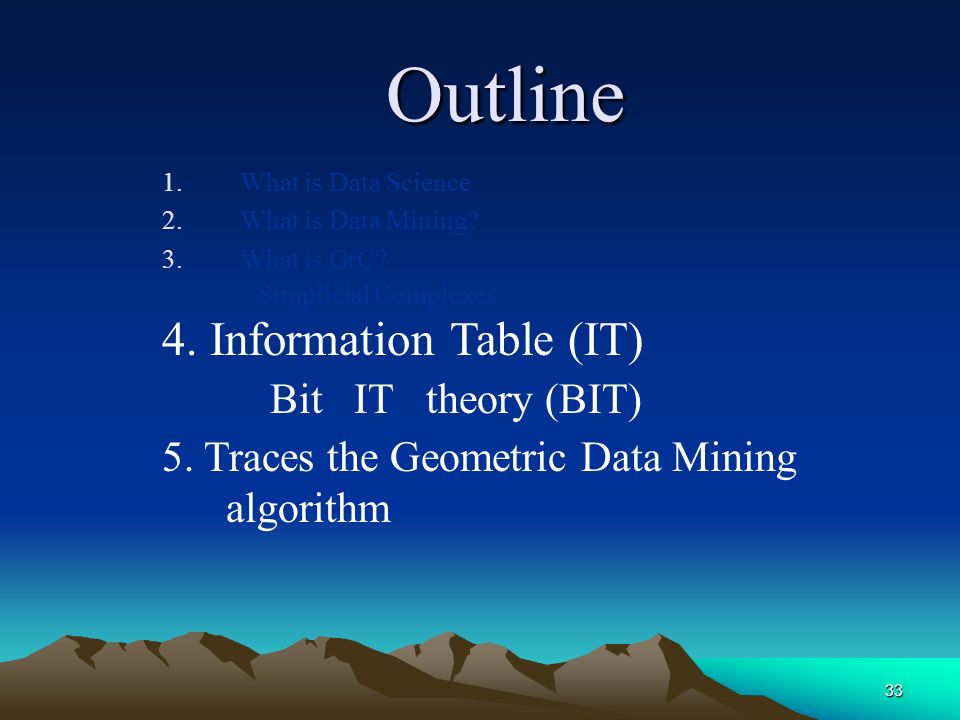 33 Outline 1.What is Data Science 2.What is Data Mining.