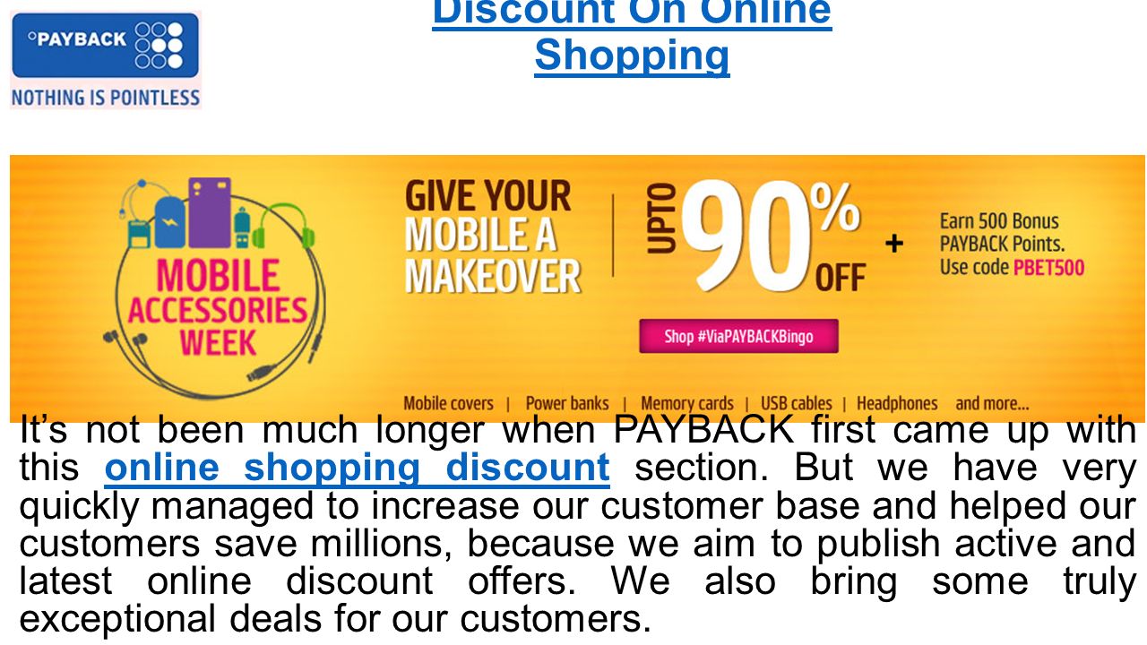 Discount On Online Shopping It’s not been much longer when PAYBACK first came up with this online shopping discount section.