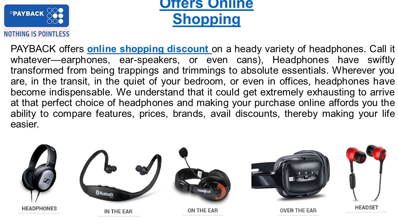 Offers Online Shopping PAYBACK offers online shopping discount on a heady variety of headphones.