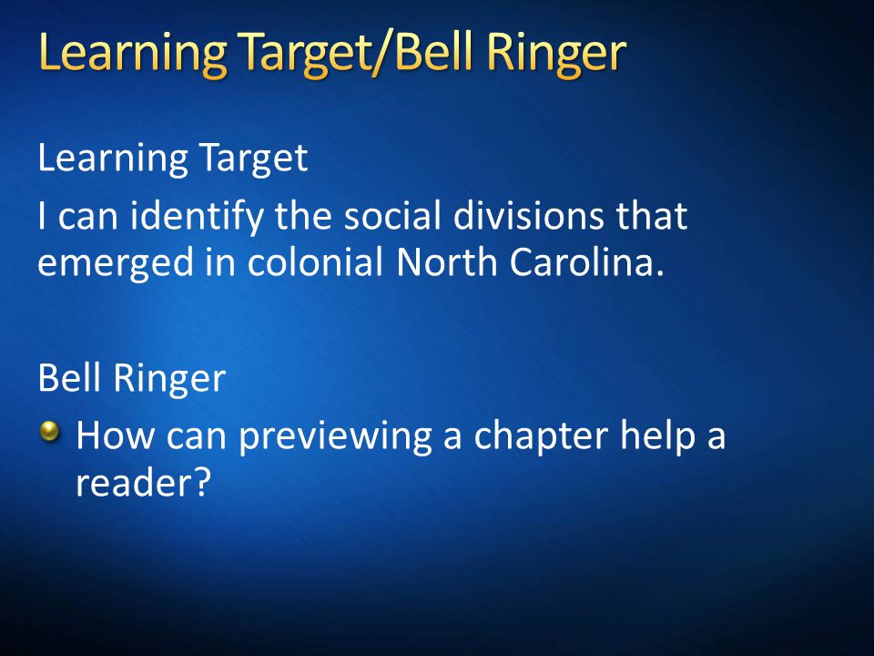 Learning Target I can identify the social divisions that emerged in colonial North Carolina.