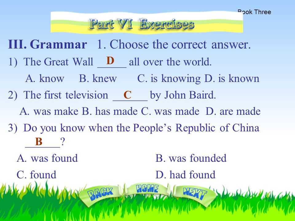 Book Three III. Grammar 1. Choose the correct answer.