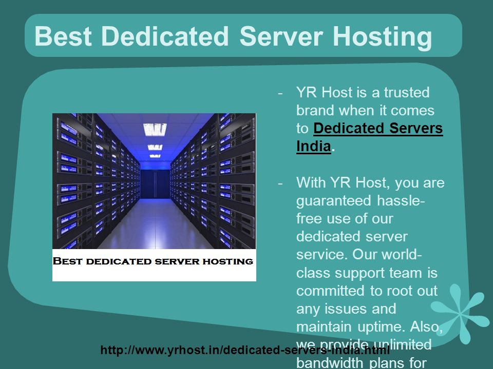Best Dedicated Server Hosting -YR Host is a trusted brand when it comes to Dedicated Servers India.Dedicated Servers India -With YR Host, you are guaranteed hassle- free use of our dedicated server service.