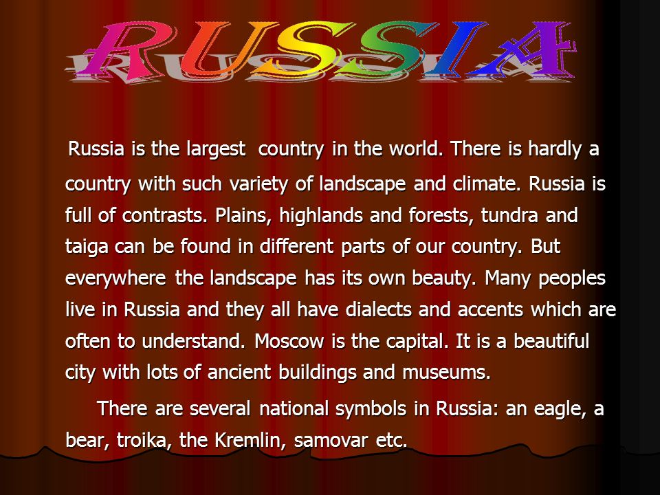 Russian are the best. Which is the largest Country in the World ответы. Текст Russia is the largest Country in the World. There is hardly конструкция. Russia is my Country топик.