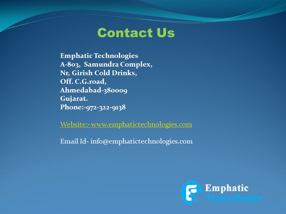 Contact Us Emphatic Technologies A-803, Samundra Complex, Nr, Girish Cold Drinks, Off.