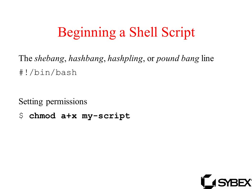 Linux Essentials Chapter 12 Creating Scripts Chapter 12 Outline Beginning A Shell Script Using Commands Using Arguments Using Variables Using Conditional Ppt Download