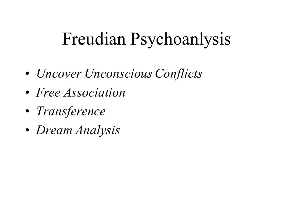 Freudian Psychoanlysis Uncover Unconscious Conflicts Free Association Transference Dream Analysis
