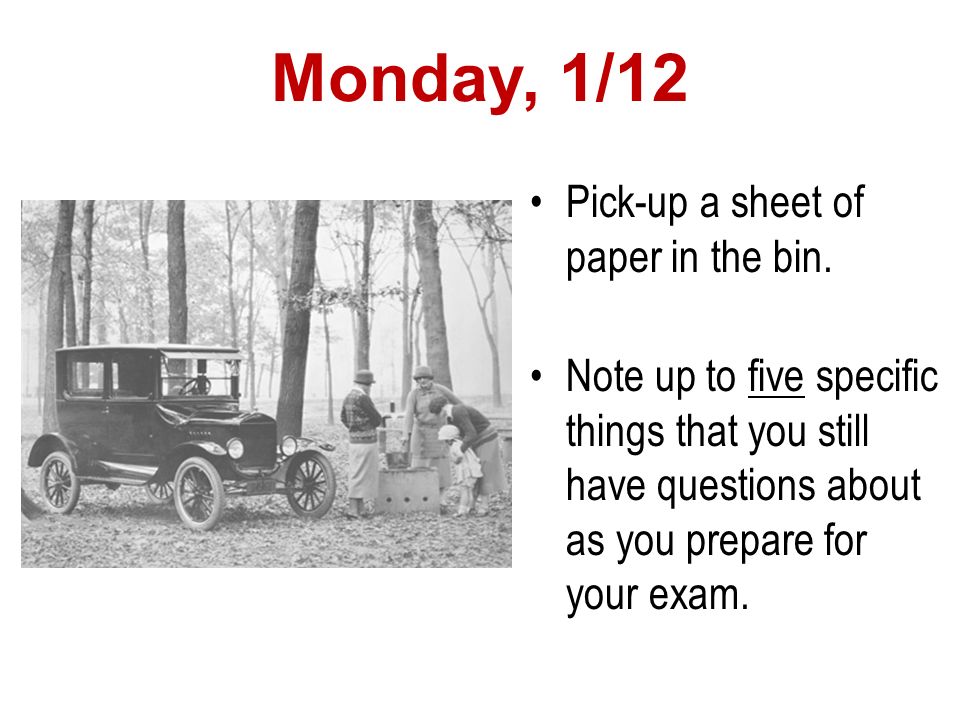 Monday, 1/12 Pick-up a sheet of paper in the bin.