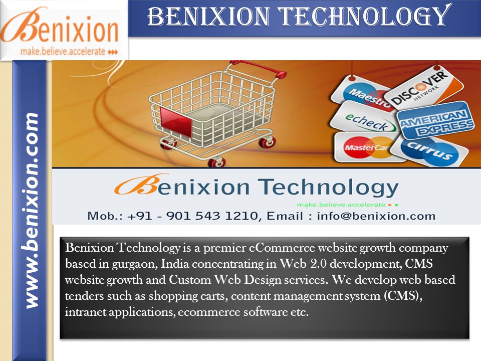 Benixion Technology Benixion Technology Benixion Technology is a premier eCommerce website growth company based in gurgaon, India concentrating in Web 2.0 development, CMS website growth and Custom Web Design services.