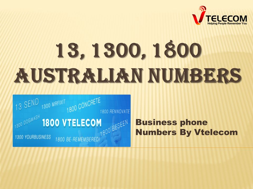 13, 1300, 1800 AUSTRALIAN NUMBERS Business phone Numbers By Vtelecom