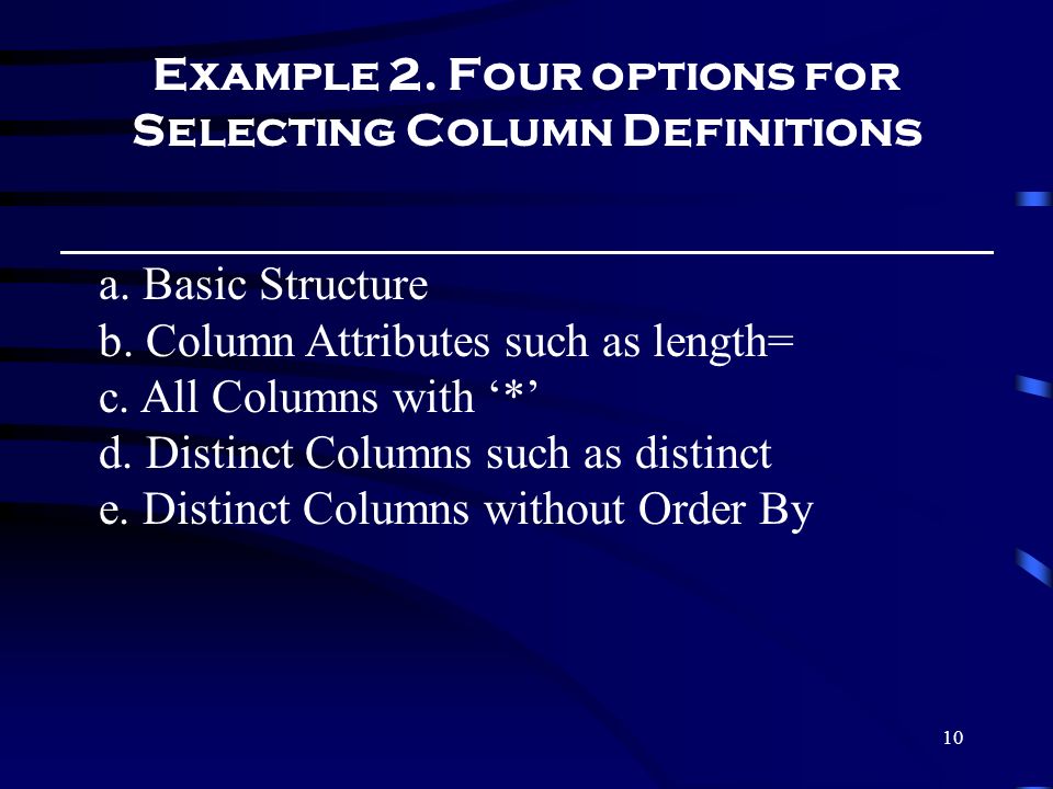 10 Example 2. Four options for Selecting Column Definitions a.