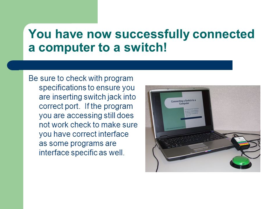 You have now successfully connected a computer to a switch.