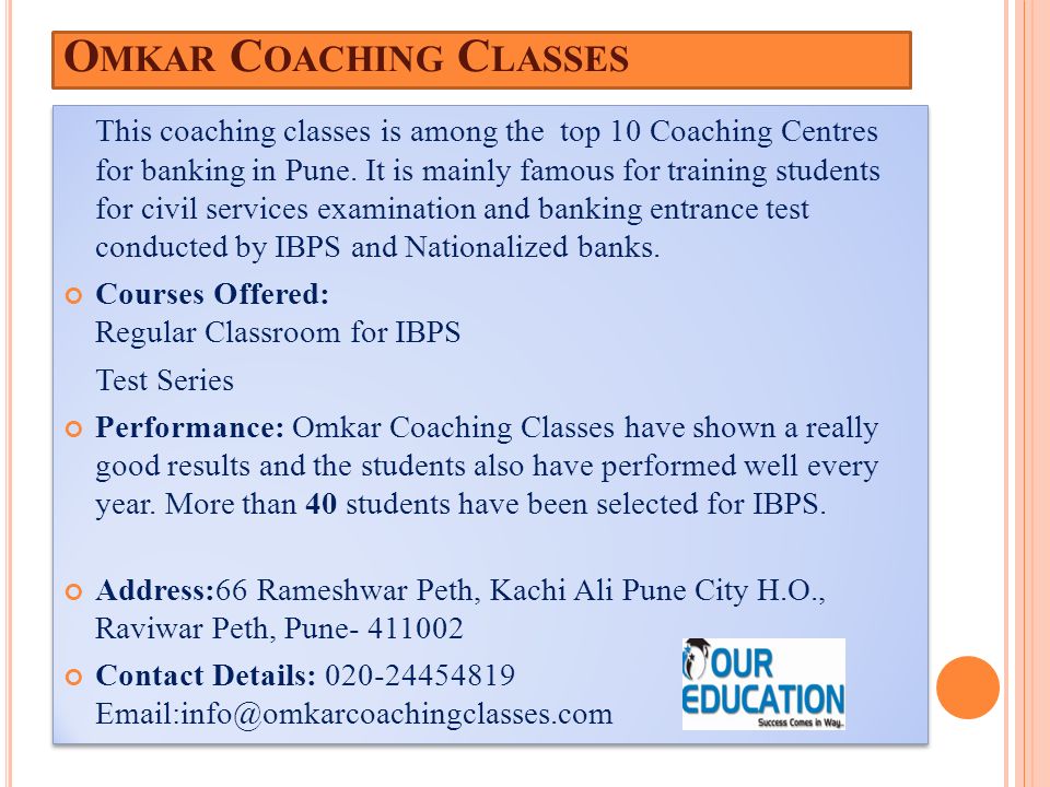 O MKAR C OACHING C LASSES This coaching classes is among the top 10 Coaching Centres for banking in Pune.