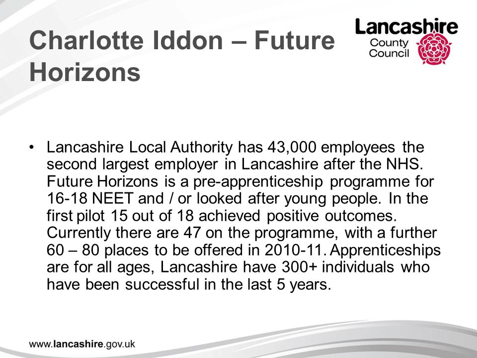 Charlotte Iddon – Future Horizons Lancashire Local Authority has 43,000 employees the second largest employer in Lancashire after the NHS.