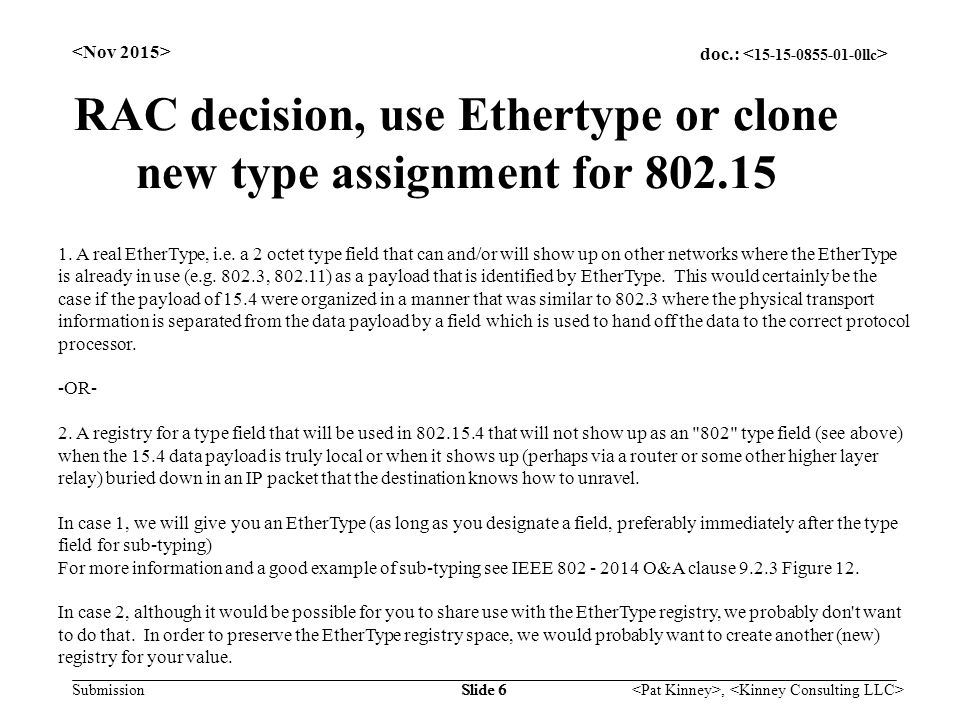 doc.: Submission, Slide 6 RAC decision, use Ethertype or clone new type assignment for