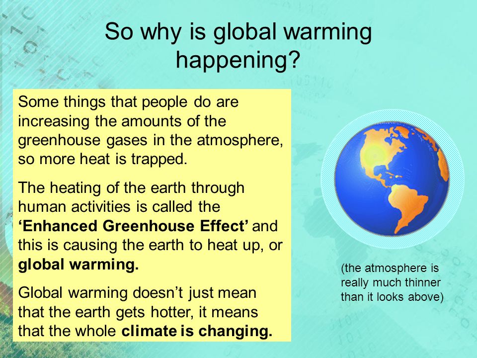 Global warming reasons. What is Global warming.