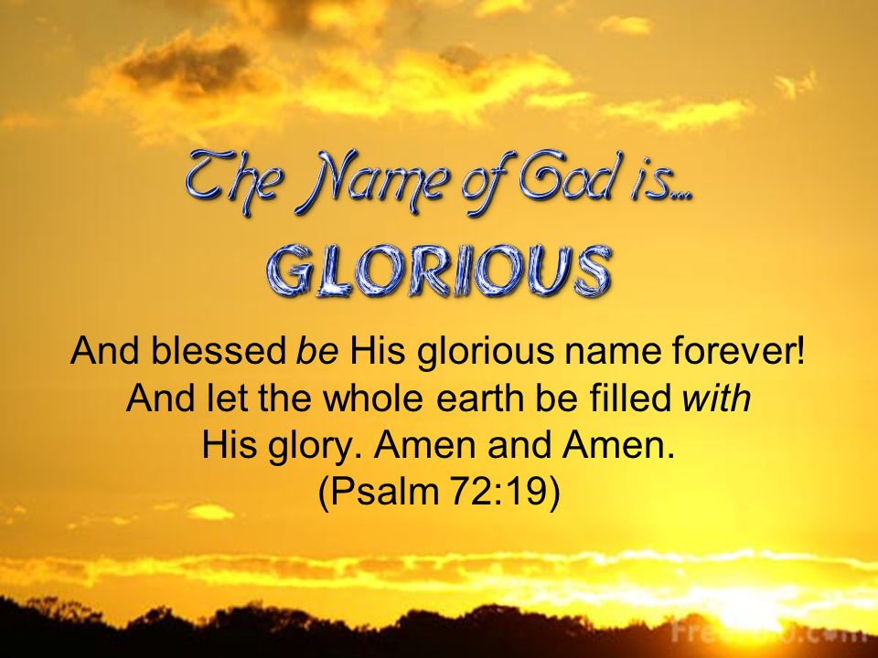 O LORD, our Lord, How excellent is Your name in all the earth! (Psalm 8:9)  - ppt download