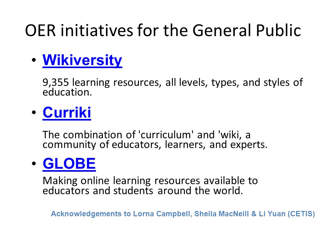 OER initiatives for the General Public Wikiversity 9,355 learning resources, all levels, types, and styles of education.