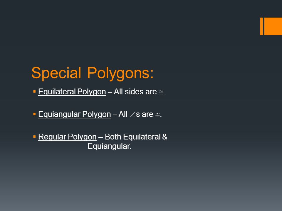 Special Polygons:  Equilateral Polygon – All sides are .