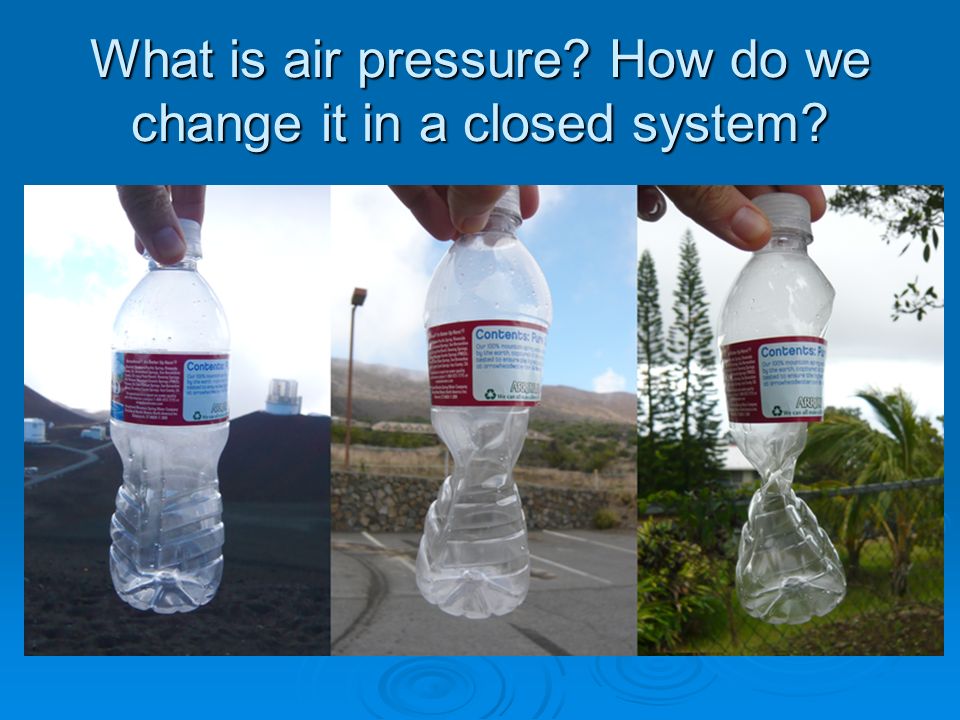 What is air pressure How do we change it in a closed system