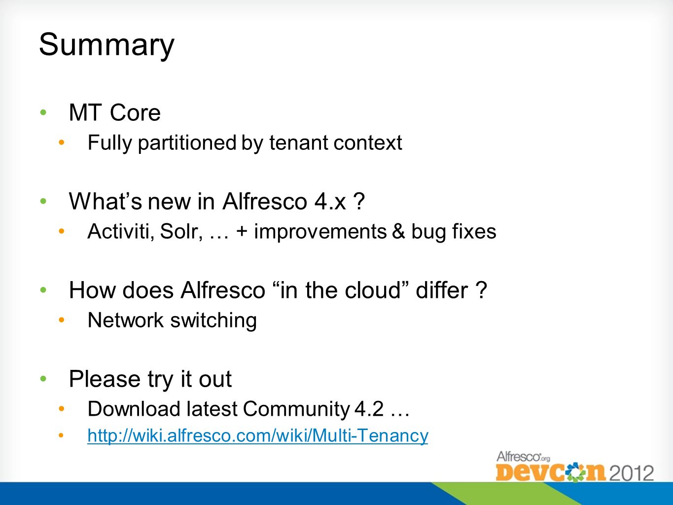 MT Core Fully partitioned by tenant context What’s new in Alfresco 4.x .