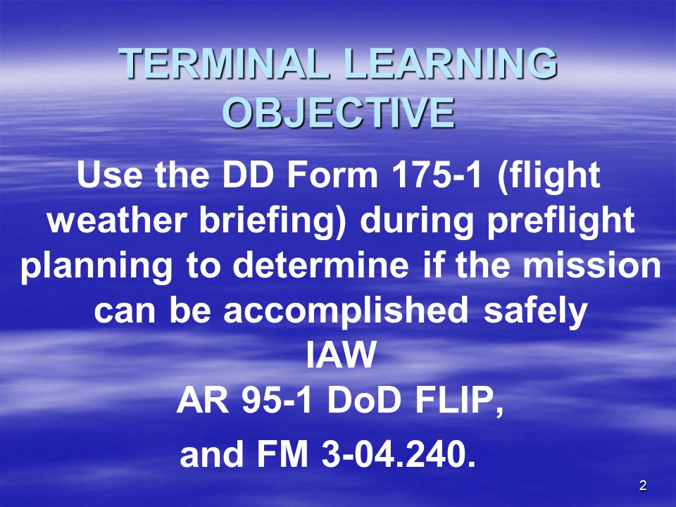1 2 Terminal Learning Objective Use The Dd Form Flight Weather