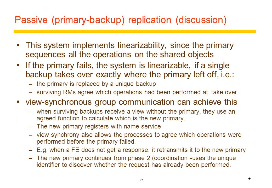 21 Passive (primary-backup) replication. Five phases.