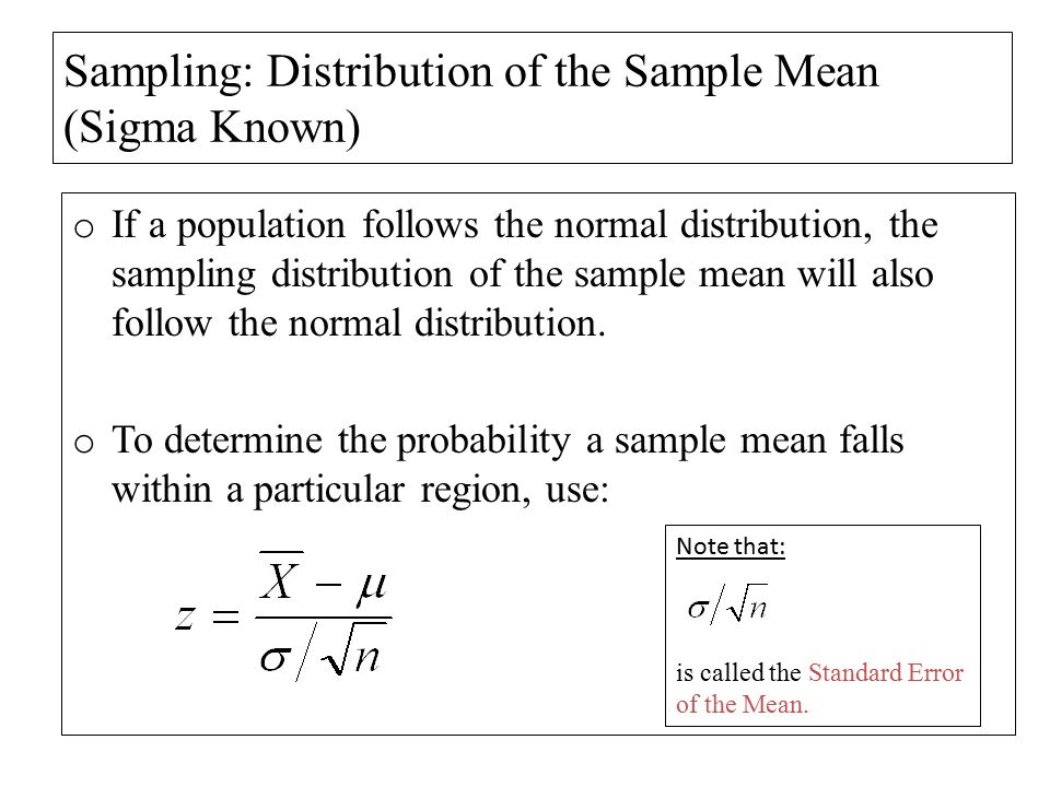 Sampling Distribution Of The Sample Mean Sigma Known O If A Population Follows The Normal Distribution O Population Is Represented By X 1 X 2 X N Ppt Download