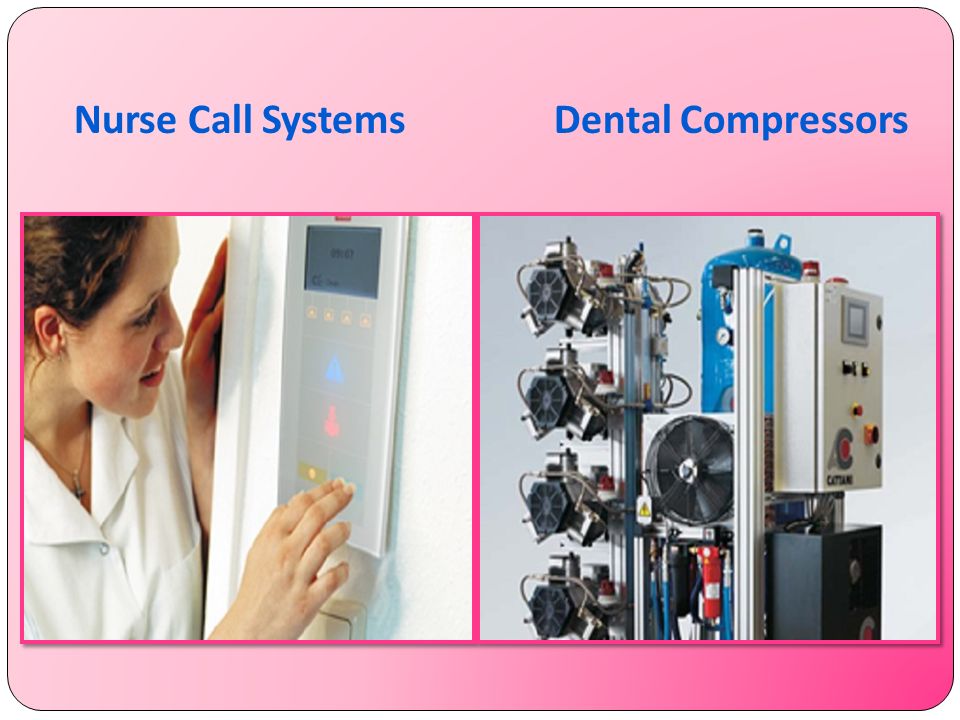 Dental CompressorsNurse Call Systems