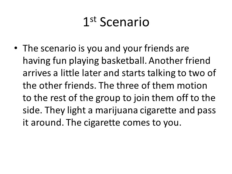 1 st Scenario The scenario is you and your friends are having fun playing basketball.