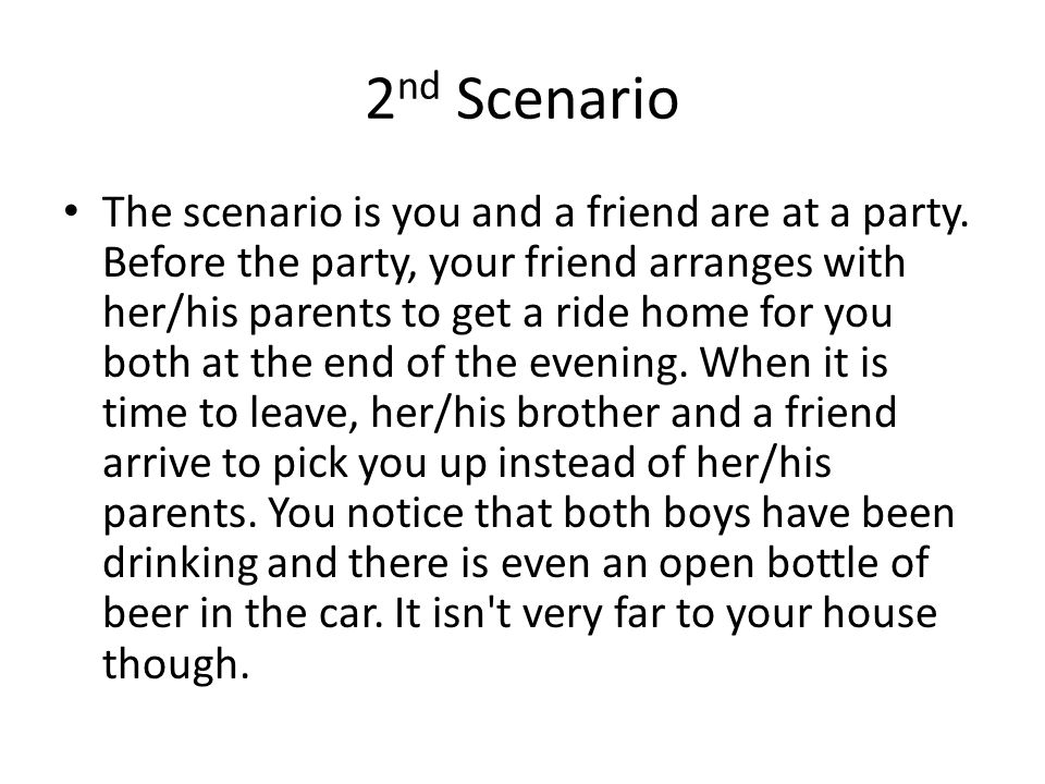 2 nd Scenario The scenario is you and a friend are at a party.