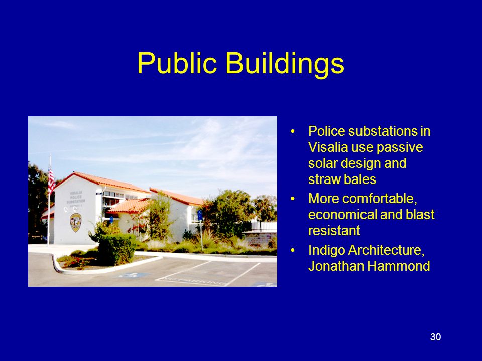 30 Public Buildings Police substations in Visalia use passive solar design and straw bales More comfortable, economical and blast resistant Indigo Architecture, Jonathan Hammond