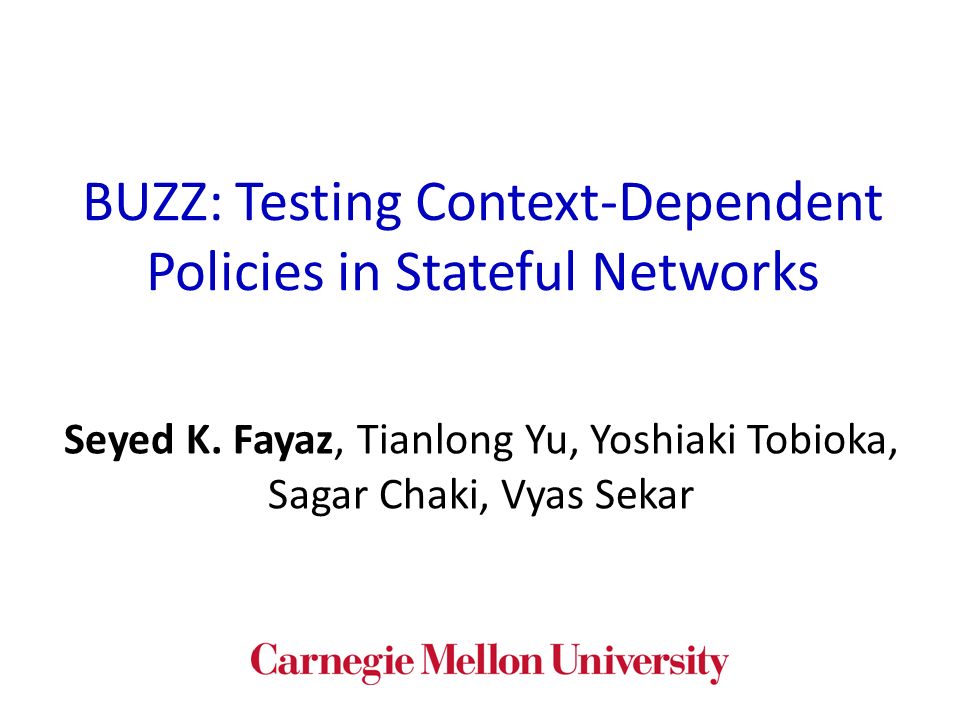 BUZZ: Testing Context-Dependent Policies in Stateful Networks Seyed K.
