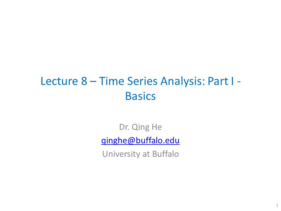 Lecture 8 – Time Series Analysis: Part I - Basics Dr. Qing He University at  Buffalo ppt download