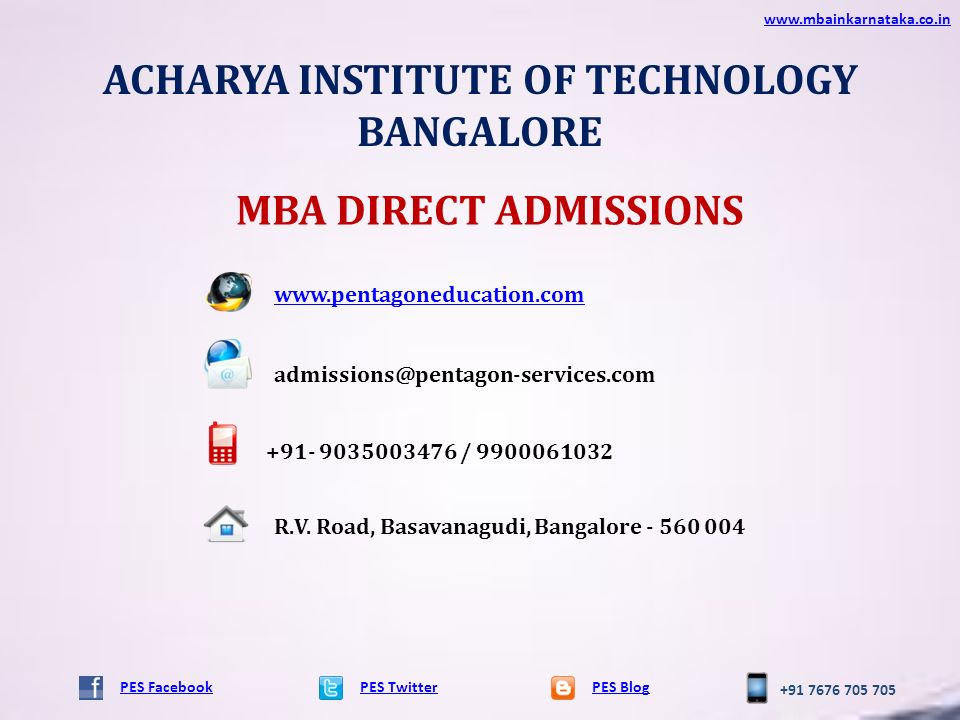 ACHARYA INSTITUTE OF TECHNOLOGY BANGALORE PES TwitterPES Blog   PES Facebook MBA DIRECT ADMISSIONS / R.V.