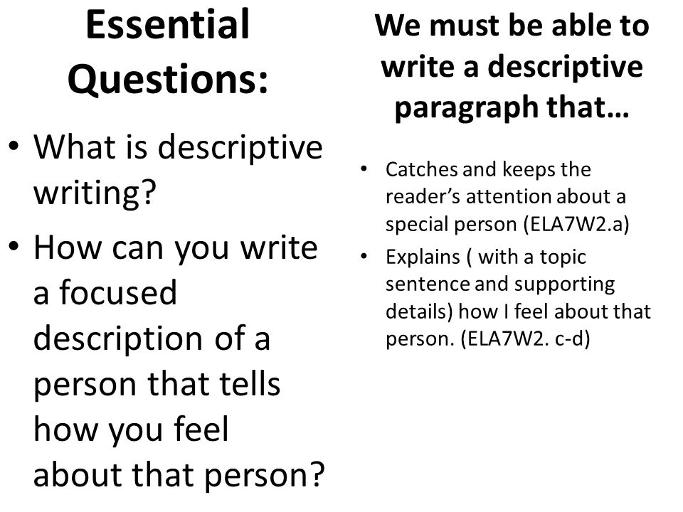 Essential Questions: What is descriptive writing.