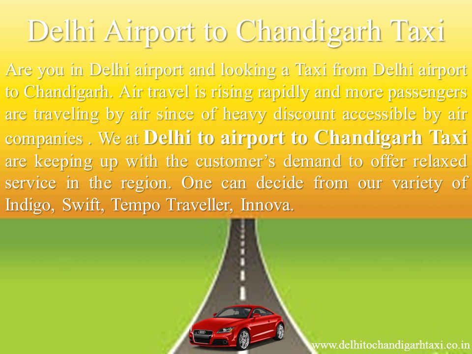 Delhi Airport to Chandigarh Taxi Are you in Delhi airport and looking a Taxi from Delhi airport to Chandigarh.