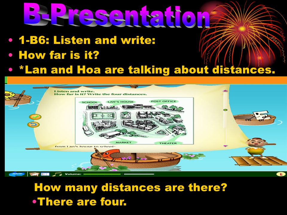 1-B6: Listen and write: How far is it. *Lan and Hoa are talking about distances.