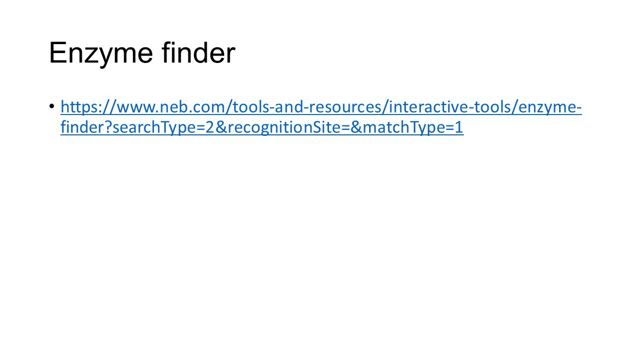 Enzyme finder   finder searchType=2&recognitionSite=&matchType=1   finder searchType=2&recognitionSite=&matchType=1
