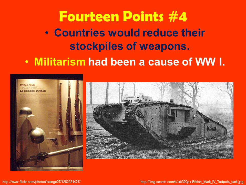 Fourteen Points #4 Countries would reduce their stockpiles of weapons.