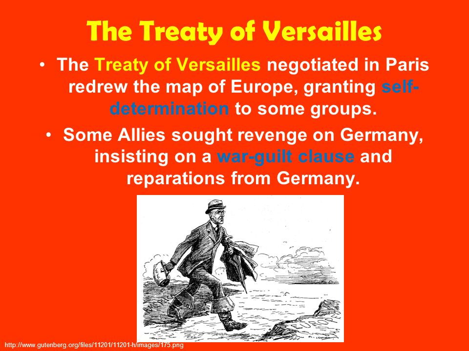 The Treaty of Versailles The Treaty of Versailles negotiated in Paris redrew the map of Europe, granting self- determination to some groups.