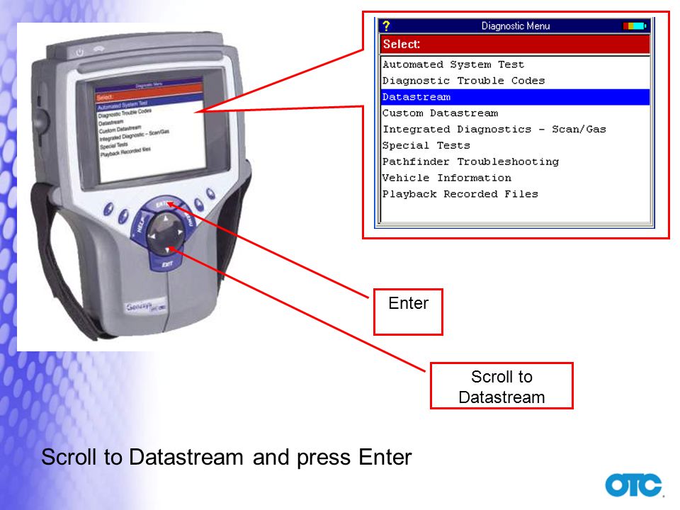 Scroll to Datastream Scroll to Datastream and press Enter Enter