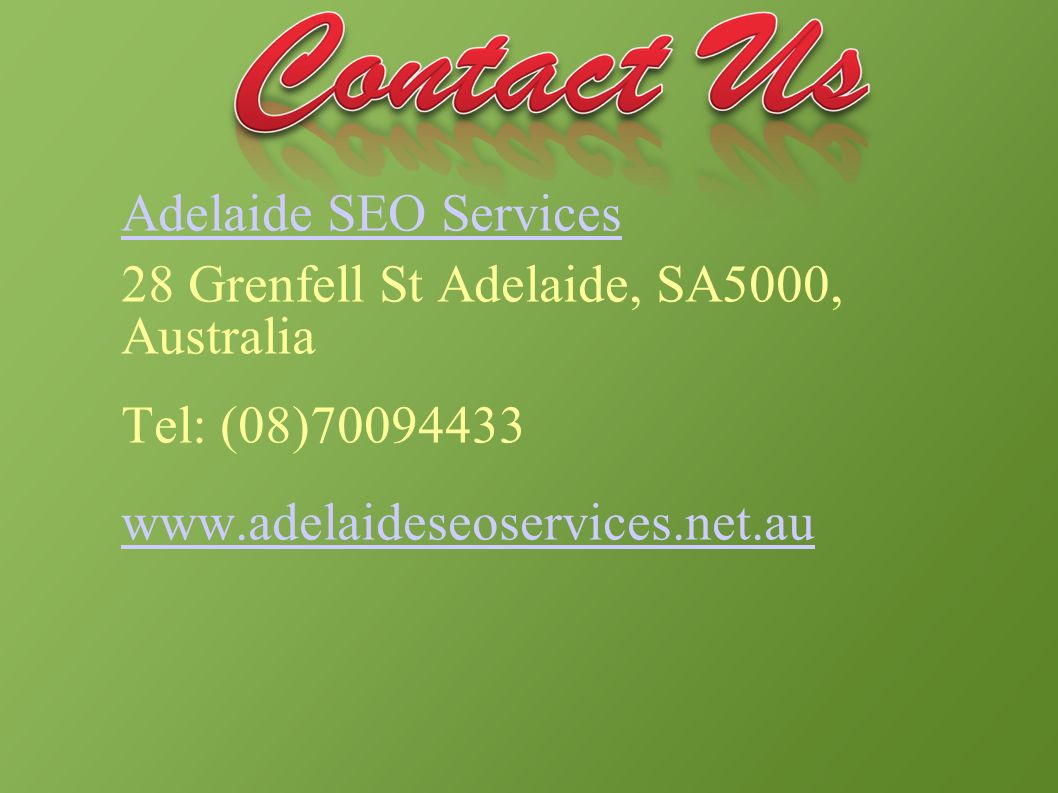 Adelaide SEO Services 28 Grenfell St Adelaide, SA5000, Australia Tel: (08)