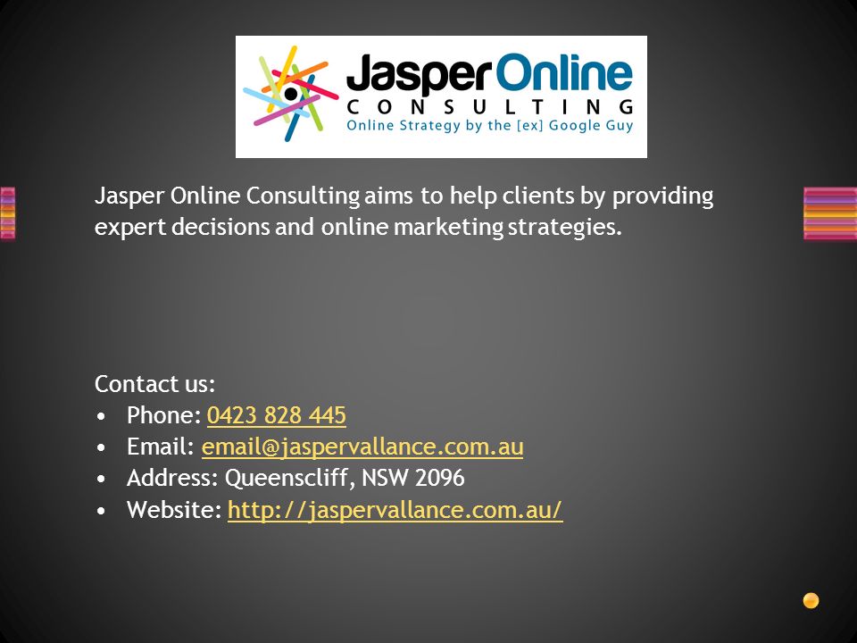 Jasper Online Consulting aims to help clients by providing expert decisions and online marketing strategies.